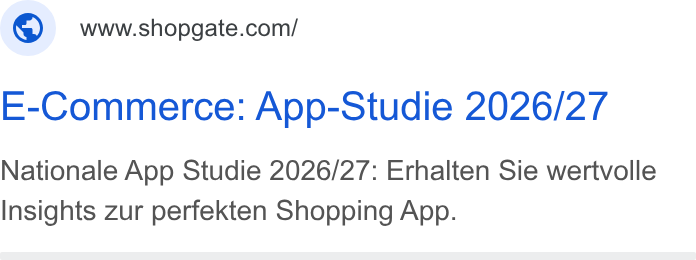 Shopgate ad on Google Ads: E-Commerce: App-Studie 2026/27 Nationale App Studie 2026/27: Erhalten Sie wertvolle Insights zur perfekten Shopping App.