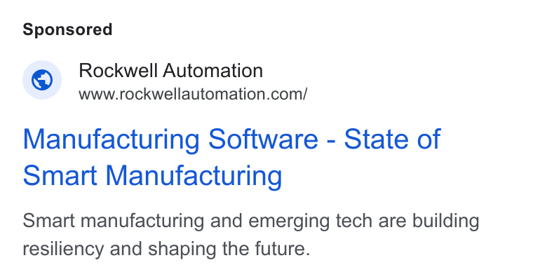 Rockwell Automation ad on Google Ads: Manufacturing Software - State of Smart Manufacturing Smart manufacturing and emerging tech are building resiliency and shaping the future.