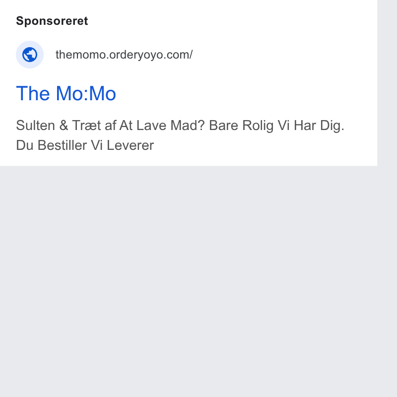 OrderYOYO ad on Google Ads: The Mo:Mo Sulten & Traet af At Lave Mad? Bare Rolig Vi Har Dig. Du Bestiller Vi Leverer