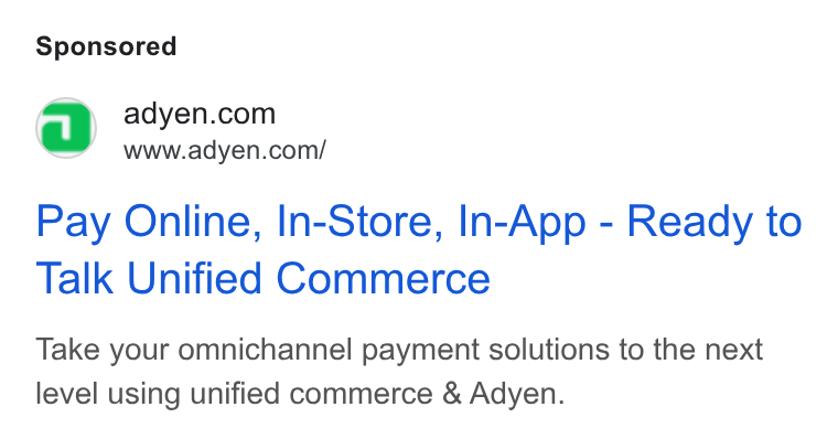 Adyen ad on Google Ads: www.adyen.com/ Pay Online, In-Store, In-App - Ready to Talk Unified Commerce Take your omnichannel payment solutions to the next level using unified commerce & Adyen.