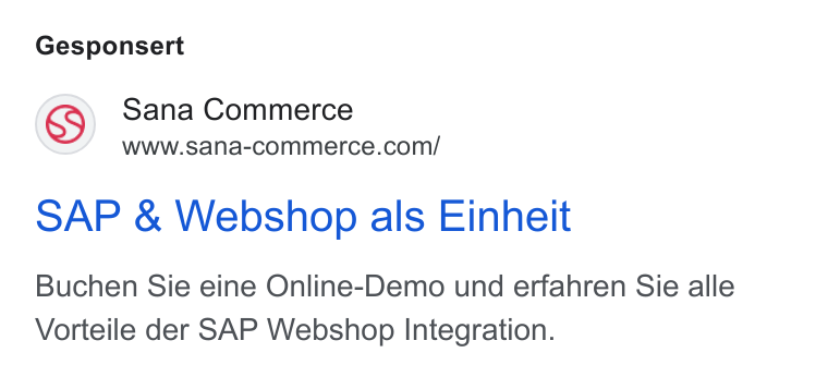 Sana Commerce ad on Google Ads: Gesponsert SAP & Webshop als Einheit Buchen Sie eine Online-Demo und erfahren Sie alle Vorteile der SAP Webshop Integration.