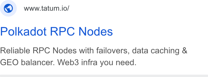 Tatum ad on Google Ads: www.tatum.io/ Polkadot RPC Nodes Reliable RPC Nodes with failovers, data caching & GEO balancer. Web3 infra you need.
