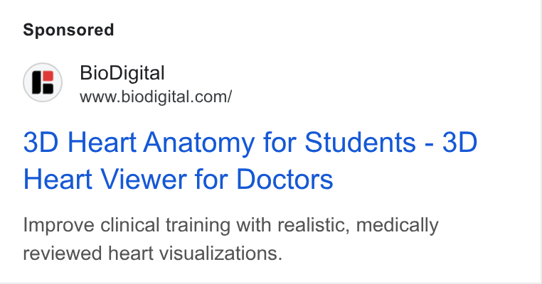 BioDigital ad on Google Ads: 3D Heart Anatomy for Students - 3D Heart Viewer for Doctors Improve clinical training with realistic, medically reviewed heart visualizations.