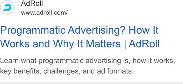 AdRoll ad on Google Ads: Programmatic Advertising? How It Works and Why It Matters | Ad Roll Learn what programmatic advertising is, how it works, key benefits, challenges, and ad formats.