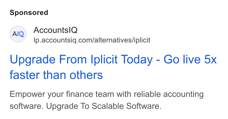 AccountsIQ ad on Google Ads: Upgrade From Iplicit Today - Go live 5x faster than others Empower your finance team with reliable accounting software. Upgrade To Scalable Software.