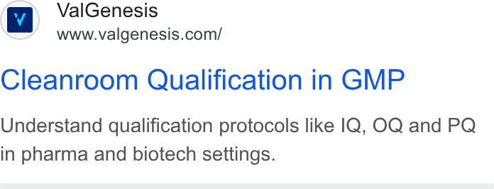 ValGenesis ad on Google Ads: Cleanroom Qualification in GMP Understand qualification protocols like |Q, OQ and PQ in pharma and biotech settings.