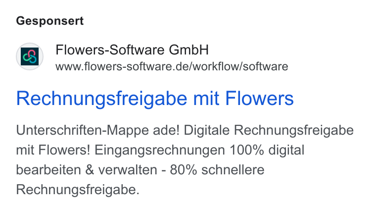 Flowers-Software ad on Google Ads: Gesponsert Rechnungsfreigabe mit Flowers Unterschriften-Mappe ade! Digitale Rechnungsfreigabe mit Flowers! Eingangsrechnungen 100% digital bearbeiten & verwalten - 80% schnellere Rechnungsfreigabe.