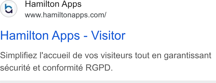 Hamilton Apps ad on Google Ads: Hamilton Apps - Visitor Simplifiez l'accueil de vos visiteurs tout en garantissant sécurité et conformité RGPD.