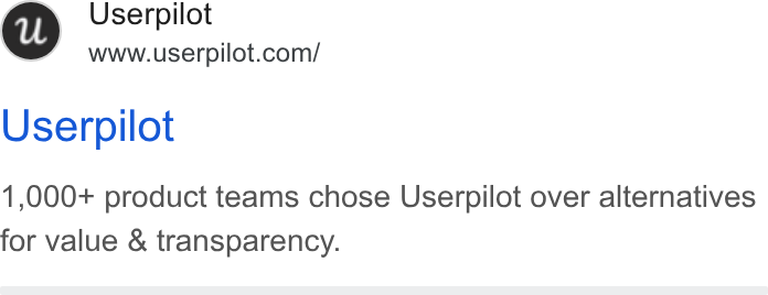 Userpilot ad on Google Ads: Userpilot 1,000+ product teams chose Userpilot over alternatives for value & transparency.