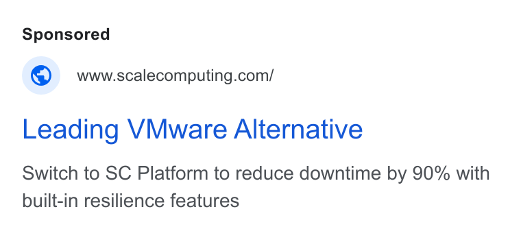 Scale Computing ad on Google Ads: Leading VMware Alternative Switch to SC Platform to reduce downtime by 90% with built-in resilience features