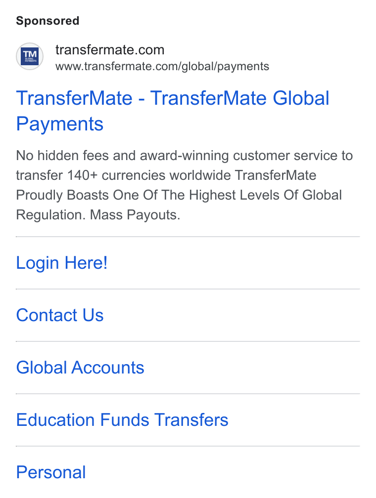 TransferMate ad on Google Ads: Transfer Mate - Transfer Mate Global www.transfermate.com/global/payments No hidden fees and award-winning customer service to transfer 140+ currencies worldwide Transfer Mate Proudly Boasts One Of The Highest Levels Of Global Regulation. Mass Payouts. Login Here! Contact Us Global Accounts Education Funds Transfers Personal