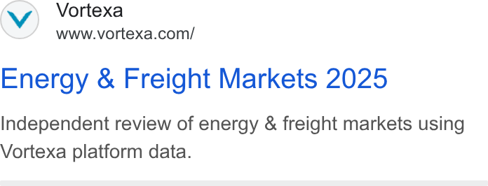 Vortexa ad on Google Ads: Energy & Freight Markets 2025 Independent review of energy & freight markets using Vortexa platform data.