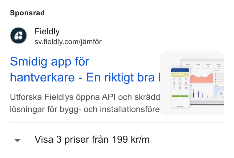 Fieldly ad on Google Ads: Sponsrad Smidig app for hantverkare - En riktigt bra | Utforska Fieldlys 6ppna API och skradd l6sningar for bygg- och installationsfére v Visa 3 priser fran 199 kr/m