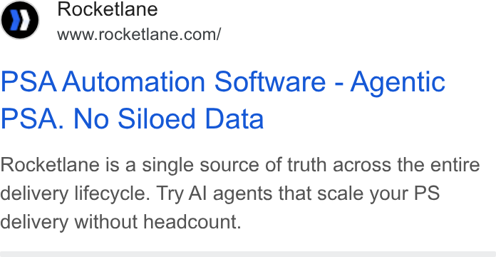Rocketlane ad on Google Ads: PSA Automation Software - Agentic PSA. No Siloed Data Rocketlane is a single source of truth across the entire delivery lifecycle. Try Al agents that scale your PS delivery without headcount.