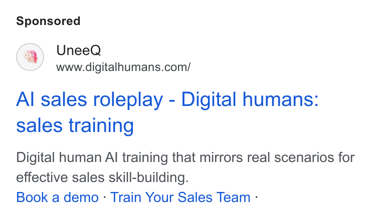 UneeQ ad on Google Ads: Al sales roleplay - Digital humans: sales training Digital human Al training that mirrors real scenarios for effective sales skill-building. Book a demo : Train Your Sales Team :