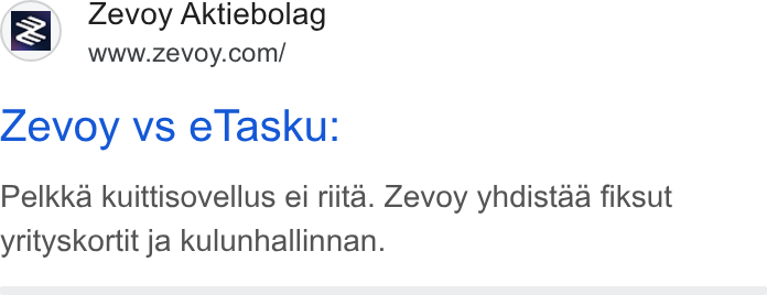 Zevoy ad on Google Ads: Zevoy vs elasku: Pelkka kuittisovellus ei riita. Zevoy yhdistaa fiksut yrityskortit ja kulunhallinnan.