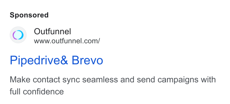 Outfunnel ad on Google Ads: Pipedrive& Brevo Make contact sync seamless and send campaigns with full confidence