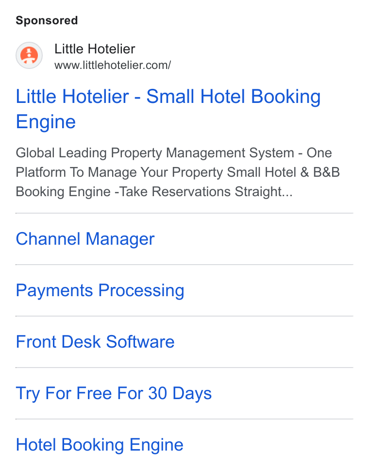 Little Hotelier ad on Google Ads: Little Hotelier - Small Hotel Booking Engine Global Leading Property Management System - One Platform To Manage Your Property Small Hotel & B& B Booking Engine -Take Reservations Straight... Channel Manager Payments Processing Front Desk Software Try For Free For 30 Days Hotel Booking Engine