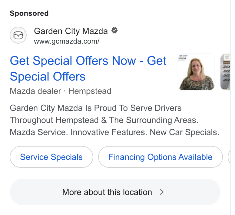 Xtime ad on Google Ads: Get Special Offers Now- Get gy Special Offers p A Mazda dealer - Hempstead Garden City Mazda Is Proud To Serve Drivers Throughout Hempstead & The Surrounding Areas. Mazda Service. Innovative Features. New Car Specials. Service Specials Financing Options Available C More about this location > »)