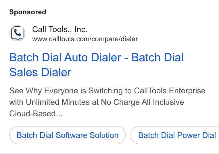 CallTools.com ad on Google Ads: Batch Dial Auto Dialer - Batch Dial Sales Dialer See Why Everyone is Switching to Call Tools Enterprise with Unlimited Minutes at No Charge All Inclusive Cloud-Based... Batch Dial Software Solution Batch Dial Power Dial