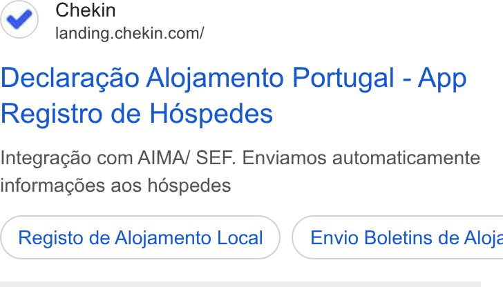 Chekin ad on Google Ads: Declaragao Alojamento Portugal - App Registro de Hospedes Integragao com AIMA/ SEF. Enviamos automaticamente informagdes aos héspedes Registo de Alojamento Local } ( Envio Boletins de Aloje