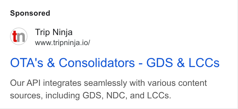 Web Travel Group ad on Google Ads: Trip Ninja www.tripninja.io/ OTA's & Consolidators - GDS & LCCs Our API integrates seamlessly with various content sources, including GDS, NDC, and LCCs.