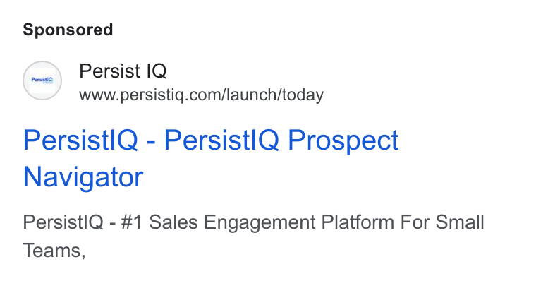 PersistIQ ad on Google Ads: Persistl Q - Persist IQ Prospect Navigator Persist IQ - #1 Sales Engagement Platform For Small Teams,