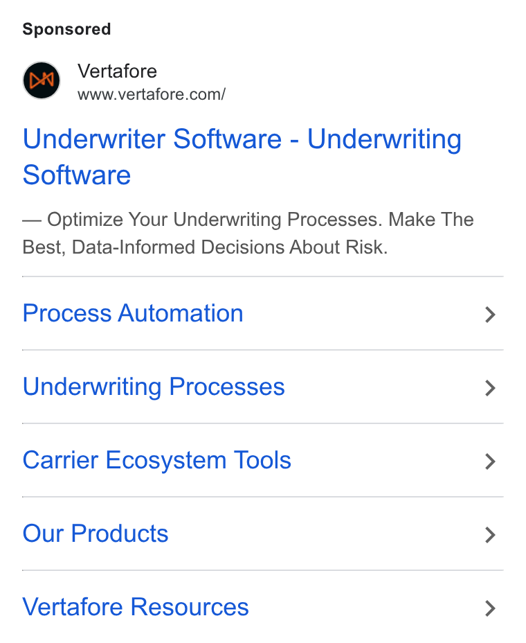 Vertafore ad on Google Ads: Underwriter Software - Underwriting Software Optimize Your Underwriting Processes. Make The Best, Data-Informed Decisions About Risk. Process Automation Underwriting Processes Carrier Ecosystem Tools Our Products Vertafore Resources
