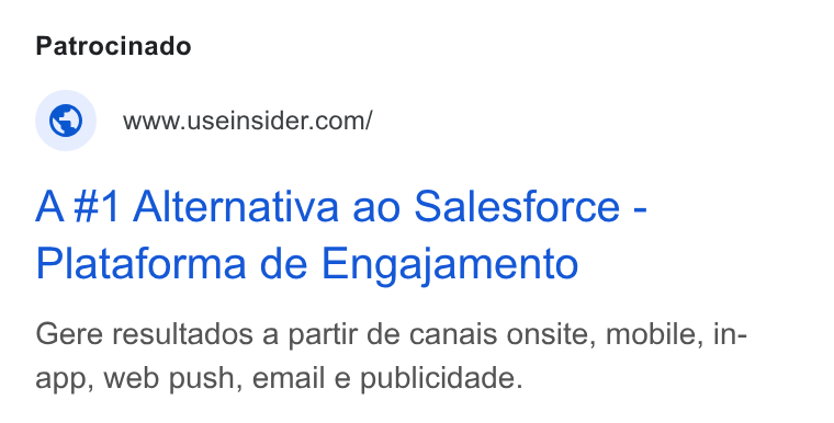 Insider ad on Google Ads: A #1 Alternativa ao Salesforce - Plataforma de Engajamento Gere resultados a partir de canais onsite, mobile, in- app, web push, email e publicidade.