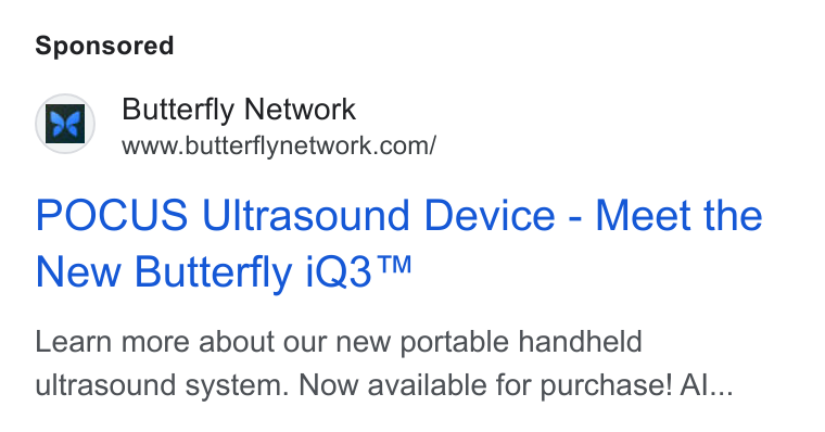 Butterfly Network ad on Google Ads: POCUS Ultrasound Device - Meet the New Butterfly i Q3™ Learn more about our new portable handheld ultrasound system. Now available for purchase! Al...