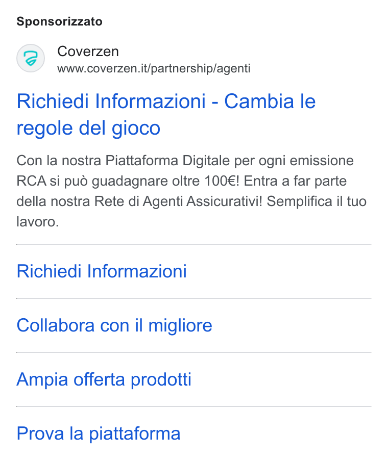 Coverzen ad on Google Ads: Sponsorizzato Richiedi Informazioni - Cambia le regole del gioco Con la nostra Piattaforma Digitale per ogni emissione RCA si pud guadagnare oltre 100€! Entra a far parte della nostra Rete di Agenti Assicurativi! Semplifica il tuo lavoro. Richiedi Informazioni Collabora con il migliore Ampia offerta prodotti Prova la piattaforma