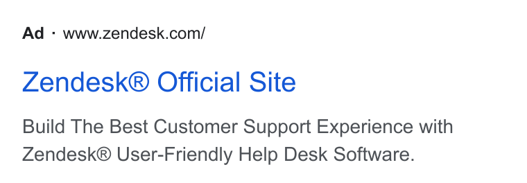 Zendesk WFM ad on Google Ads: Zendesk® Official Site Build The Best Customer Support Experience with Zendesk® User-Friendly Help Desk Software.