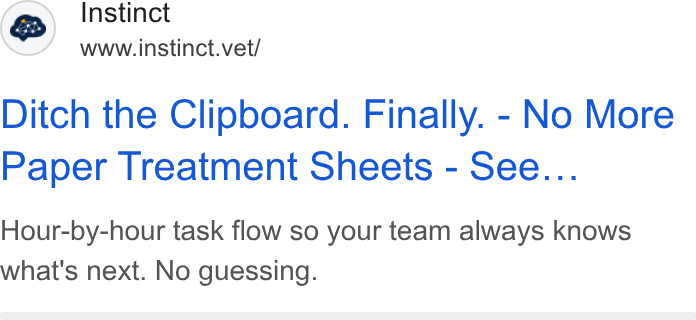 Instinct Science ad on Google Ads: re intinet vel Ditch the Clipboard. Finally. - No More Paper Treatment Sheets - See... Hour-by-hour task flow so your team always knows what's next. No guessing.