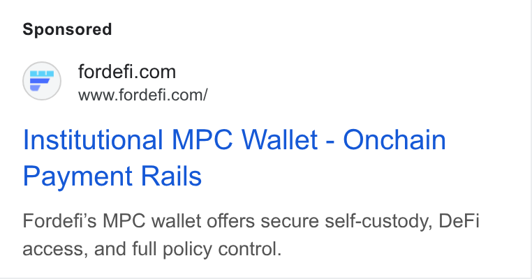 FORDEFI ad on Google Ads: www.fordefi.com/ Institutional MPC Wallet - Onchain Payment Rails Fordefi’s MPC wallet offers secure self-custody, De Fi access, and full policy control.
