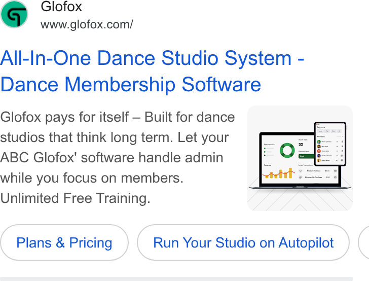 Glofox ad on Google Ads: All-In-One Dance Studio System - Dance Membership Software Glofox pays for itself — Built for dance ( studios that think long term. Let your ABC Glofox' software handle admin while you focus on members. Unlimited Free Training. Plans & (Plans & Pricing ) Run Your Studio on Autopilot Come