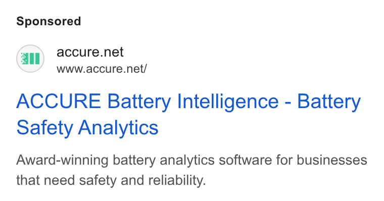 ACCURE Battery Intelligence ad on Google Ads: ail www.accure.net/ ACCURE Battery Intelligence - Battery Safety Analytics Award-winning battery analytics software for businesses that need safety and reliability.