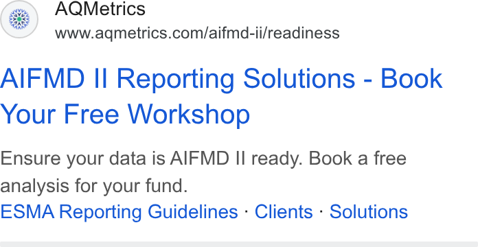 AQMetrics ad on Google Ads: AIFMD II Reporting Solutions - Book Your Free Workshop Ensure your data is AIFMD II ready. Book a free analysis for your fund. ESMA Reporting Guidelines - Clients - Solutions