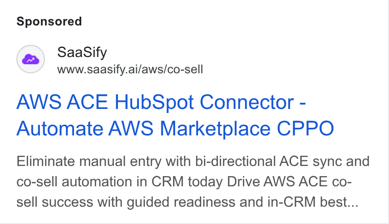SaaSify ad on Google Ads: Saa Sify www.saasify.ai/aws/co-sell AWS ACE Hub Spot Connector - Automate AWS Marketplace CPPO Eliminate manual entry with bi-directional ACE sync and co-sell automation in CRM today Drive AWS ACE co- sell success with guided readiness and in-CRM best...