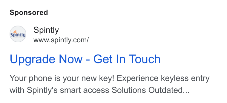 Spintly ad on Google Ads: Upgrade Now - Get In Touch Your phone is your new key! Experience keyless entry with Spintly's smart access Solutions Outdated...