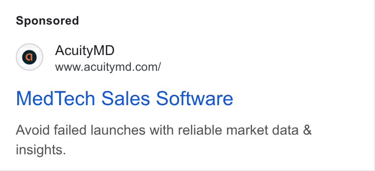 AcuityMD ad on Google Ads: Med Tech Sales Software Avoid failed launches with reliable market data & insights.