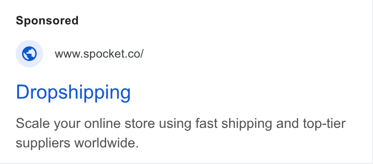 Spocket ad on Google Ads: Dropshipping Scale your online store using fast shipping and top-tier suppliers worldwide.