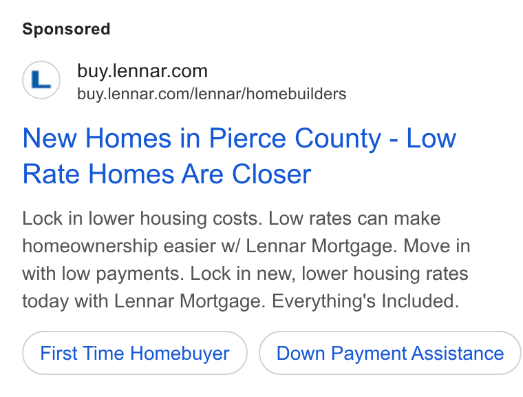 Lennar ad on Google Ads: buy.lennar.com/lennar/homebuilders New Homes in Pierce County - Low Rate Homes Are Closer Lock in lower housing costs. Low rates can make homeownership easier w/ Lennar Mortgage. Move in with low payments. Lock in new, lower housing rates today with Lennar Mortgage. Everything's Included. First Time Homebuyer Down Payment Assistance