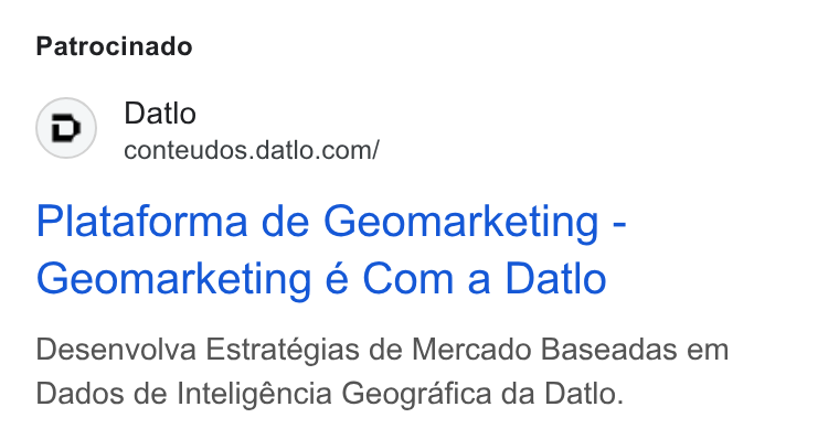 Datlo ad on Google Ads: Patrocinado Plataforma de Geomarketing - Geomarketing € Com a Datlo Desenvolva Estratégias de Mercado Baseadas em Dados de Inteligéncia Geografica da Datlo.