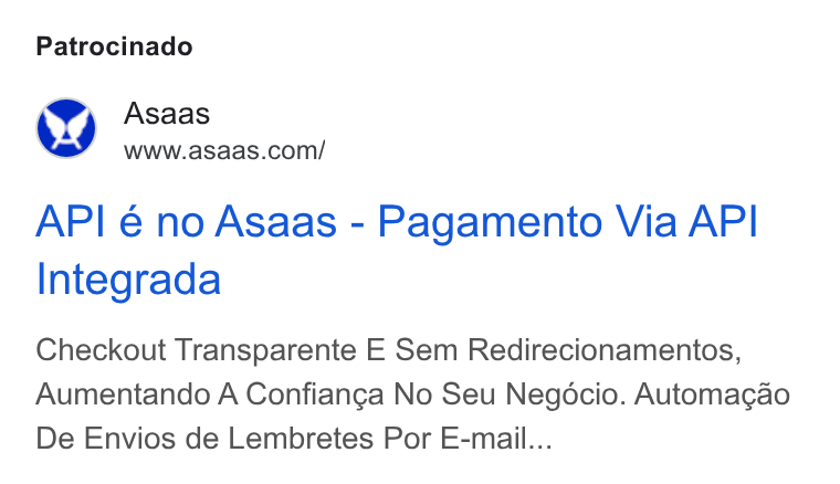 ASAAS ad on Google Ads: Patrocinado s M, Asaas API € no Asaas - Pagamento Via API Integrada Checkout Transparente E Sem Redirecionamentos, Aumentando A Confianga No Seu Negécio. Automagao De Envios de Lembretes Por E-mail...
