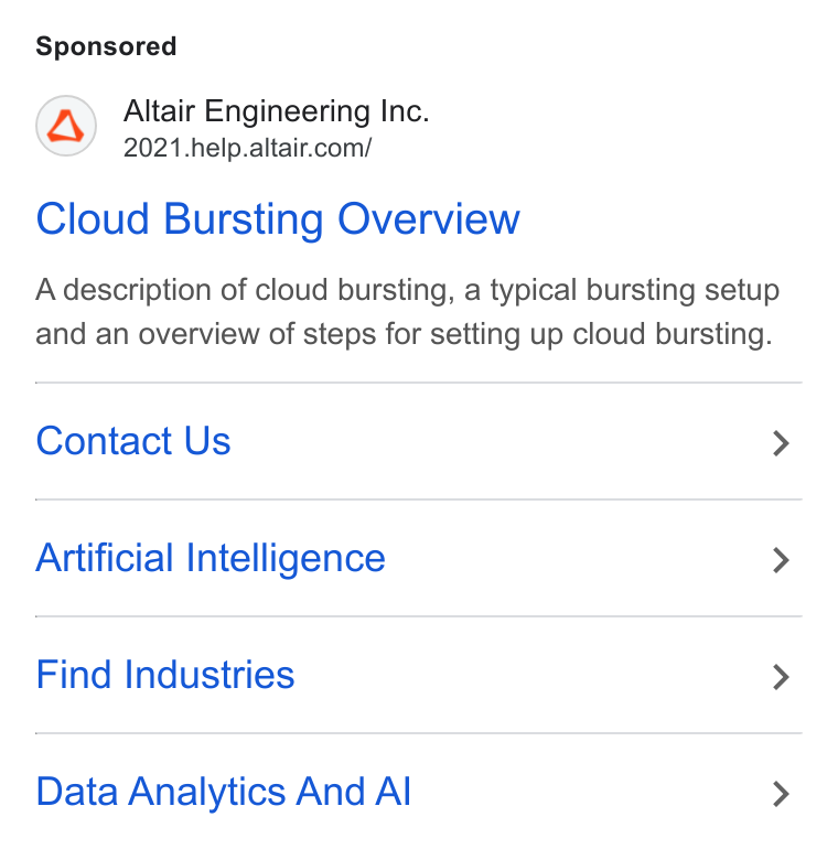 Altair ad on Google Ads: Cloud Bursting Overview A description of cloud bursting, a typical bursting setup and an overview of steps for setting up cloud bursting. Contact Us > Artificial Intelligence > Find Industries > Data Analytics And Al >