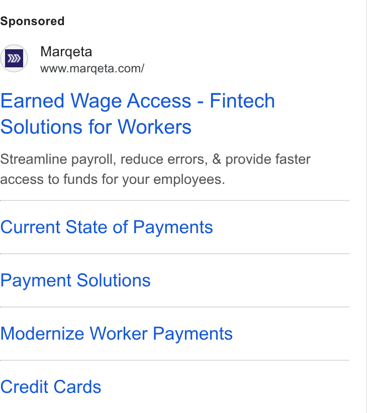 Marqeta ad on Google Ads: Earned Wage Access - Fintech Solutions for Workers Streamline payroll, reduce errors, & provide faster access to funds for your employees. Current State of Payments Payment Solutions Modernize Worker Payments Credit Cards