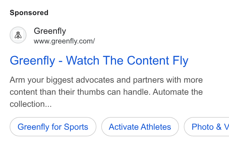 Greenfly ad on Google Ads: Greenfly - Watch The Content Fly Arm your biggest advocates and partners with more content than their thumbs can handle. Automate the collection... Greenfly for Sports Activate Athletes } ( Photo & V