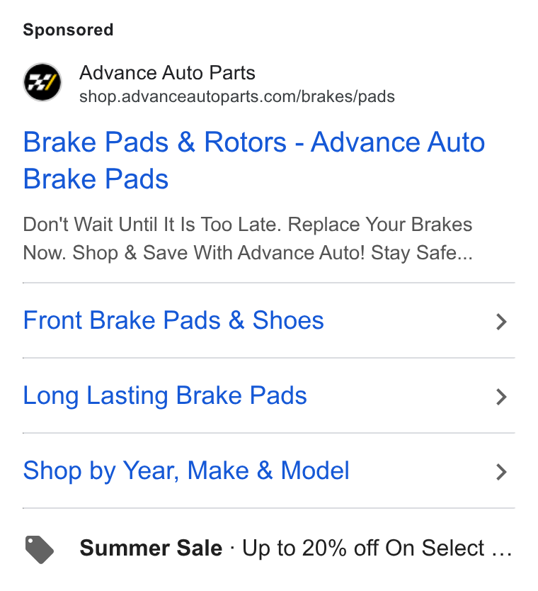 Advance Auto Parts ad on Google Ads: Brake Pads & Rotors - Advance Auto Brake Pads Don't Wait Until It ls Too Late. Replace Your Brakes Now. Shop & Save With Advance Auto! Stay Safe... Front Brake Pads & Shoes > Long Lasting Brake Pads > Shop by Year, Make & Model > Summer Sale - Up to 20% off On Select ...