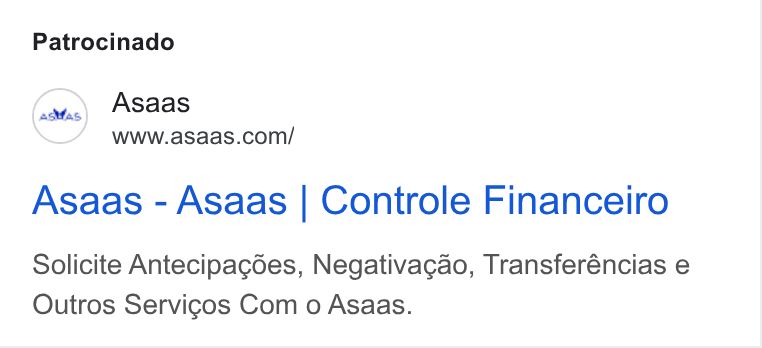 ASAAS ad on Google Ads: Patrocinado Asaas - Asaas | Controle Financeiro Solicite Antecipagdes, Negativacao, Transferéncias e Outros Servicos Com o Asaas.