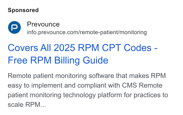 Prevounce Health ad on Google Ads: Covers All 2025 RPM CPT Codes - Free RPM Billing Guide Remote patient monitoring software that makes RPM easy to implement and compliant with CMS Remote patient monitoring technology platform for practices to scale RPM...